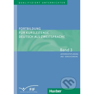 Fortbildung für Kursleitende DaZ: Band 3: Unterrichtsplanung und -durchführung - Erich Zehnder