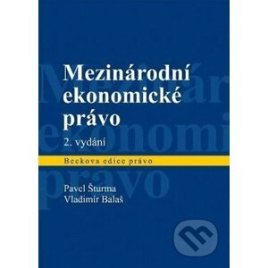 Mezinárodní ekonomické právo - Pavel Šturma, Vladimír Balaš
