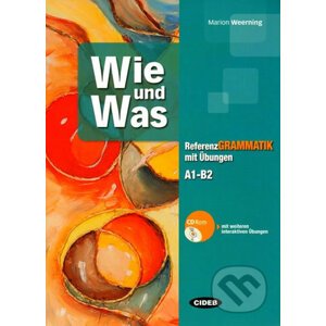 Wie und Was - Referenz grammatik mit Übungen (A1-B2) + CD ROM - Marion Weerning