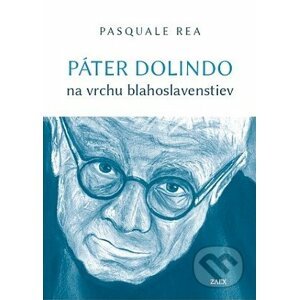 Páter Dolindo na vrchu blahoslavenstiev - Pasquale Rea