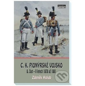 C.K. Pionýrské vojsko - 8. část - Zdeněk Holub