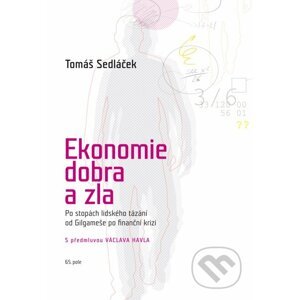 Ekonomie dobra a zla - Tomáš Sedláček