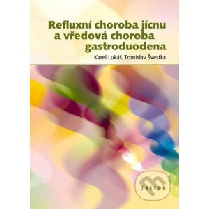 Refluxní choroba jícnu a vředová choroba gastroduodena - Karel Lukáš