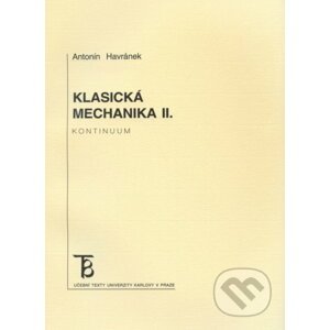 Klasická mechanika II. Kontinuum - Antonin Havránek