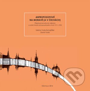 Antroposofové na Moravě (a v Čechách) - Sabine Voda Eschgfäller