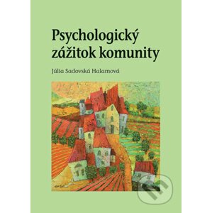 Psychologický zážitok komunity - Júlia Sadovská Halamová
