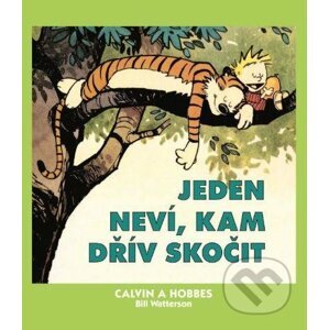 Calvin a Hobbes 8 - Jeden neví, kam dřív skočit - Bill Watterson