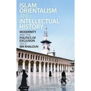 Islam, Orientalism and Intellectual History - Mohammad Salama