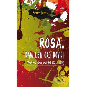 Rosa, kam len oko dovidí - Peter Jaroš