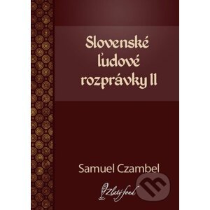 Slovenské ľudové rozprávky II - Samuel Czambel