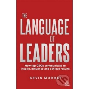 The Language of Leaders - Kevin Murray
