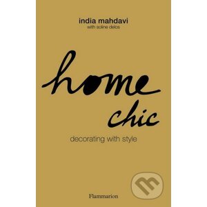 Home Chic - India Mahdavi, Soline Delos