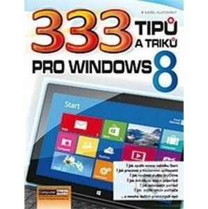 333 tipů a triků pro Windows 8 - Karel Klatovský