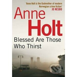 Blessed Are Those Who Thirst - Anne Holt