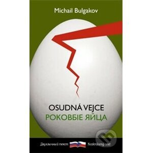 Osudná vejce / Rokovyje jajca - Michail Bulgakov