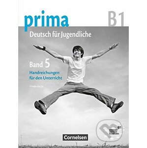 Prima B1 - Deutsch fur Jugendliche: Handreichungen fur den Unterricht 5 - Friederike Jin