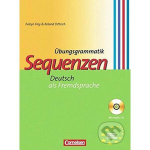Übungsgrammatik Sequenzen: Deuts als Fremdsprache + Audio CD - Roland, Dittrich Evelyn, Frey