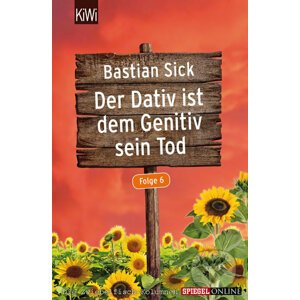 Der Dativ ist dem Genitiv sein Tod, Folge 6 - Bastian Sick