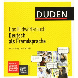 Duden - Das Bildwörterbuch Deutsch als Fremdsprache. Für Alltag und Arbeit: 3500 Bilder und 6000 Wör - Bibliographisches Institut