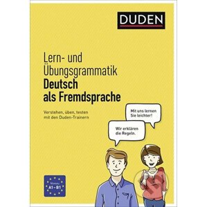 Duden - Lern-und Übungsgrammatik Deutsch als Frmdsprache:Verstehen, üben, testen mit den Duden-Trainern A1/B1 - Bibliographisches Institut