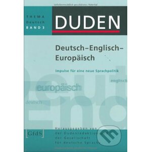 Duden - Thema Deutsch 3 - Deutsch/Englisch/Europäisch: Impulse für eine neue Sprachpolitik? - Bibliographisches Institut