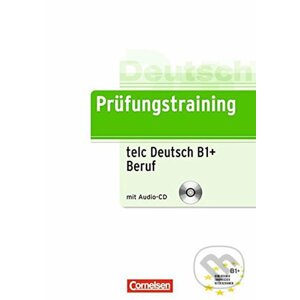 Deutsch Prüfungstraining telc Deutsch B1+ Beruf - Ubungsbuch mit Audio CD - Dieter Maenner