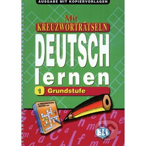 Mit Kreuzworträtseln Deutsch Lernen Ausgabe mit Kopiervorlagen 1: Grundstufe - Eli