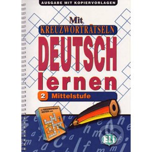 Mit Kreuzworträtseln Deutsch Lernen Ausgabe mit Kopiervorlagen 2: Mittelstufe - Eli