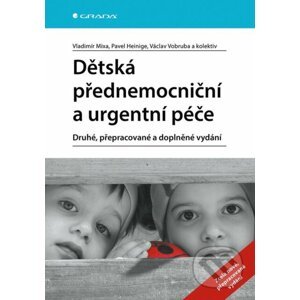 Dětská přednemocniční a urgentní péče - Pavel Heinige, Vladimír Mixa
