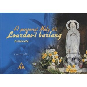 A pozsonyi Méli úti Lourdes-i barlang története - Jozef Haľko