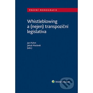 Whistleblowing a (nejen) transpoziční legislativa - Jan Pichrt, Jakub Morávek