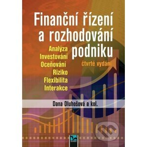 Finanční řízení a rozhodování podniku - Dana Dluhošová