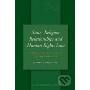 State-Religion Relationships and Human Rights Law - Jeroen Temperman