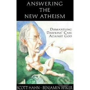 Answering the New Atheism - Scott Hahn, Benjamin Wiker