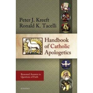 Handbook of Catholic Apologetics - Peter J. Kreeft, Ronald K. Tacelli