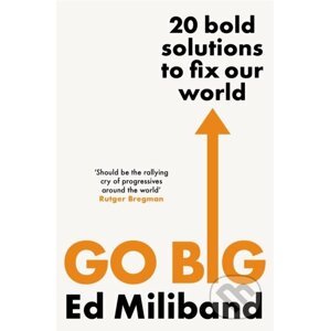 Go Big - Ed Miliband