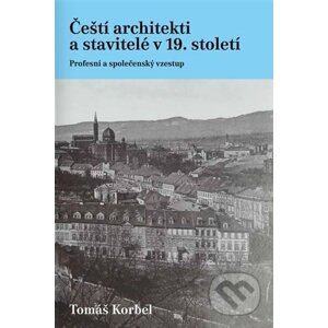 Čeští architekti a stavitelé v 19. století - Tomáš Korbel