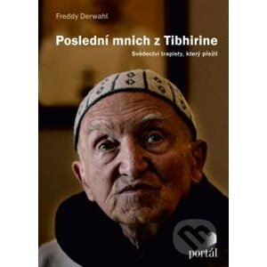 Poslední mnich z Tibhirine - Freddy Derwahl