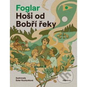 Hoši od Bobří řeky - Jaroslav Foglar, Ester Kuchynková (ilustrátor)