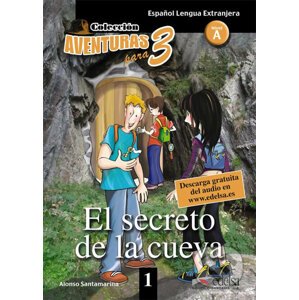 Colección Aventuras para 3/A1: El secreto de la cueva + Free audio download (book 1) - Alfonso Santamarina
