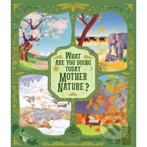 What Are You Doing Today, Mother Nature? - Lucy Brownridge, Margaux Samson-Abadie (ilustrátor)
