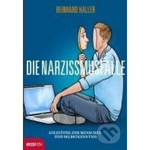 Die Narzissmusfalle - Reinhard Haller