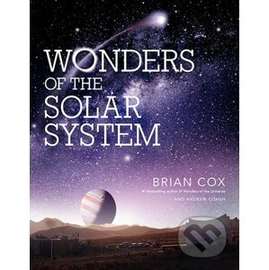 Wonders of the Solar System - Brian Cox, Andrew Cohen