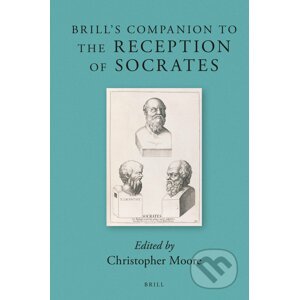 Brill's Companion to the Reception of Socrates - Christopher Moore