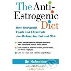The Anti-Estrogenic Diet - Ori Hofmekler