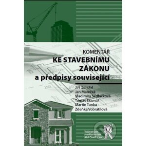 Komentář ke stavebnímu zákonu a předpisy související - Jiří Doležal a kolektív