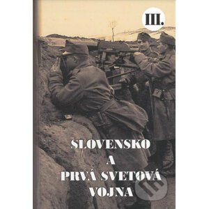 Slovensko a prvá svetová vojna III. - Martin Drobňák