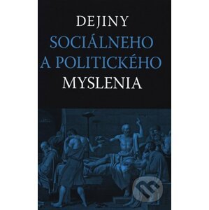 Dejiny sociálneho a politického myslenia - Kolektív autorov