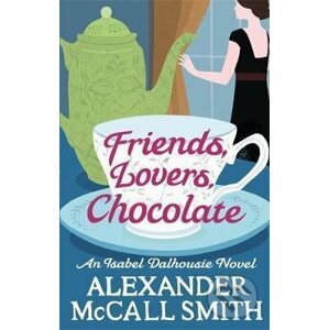Friends, Lovers, Chocolate - Alexander McCall Smith