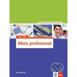 Meta Profesional 1 (A1-A2) – Guía didáctica - Klett